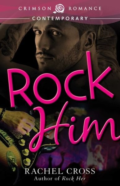 Cover for Rachel Cross · Rock Him (Paperback Book) (2013)