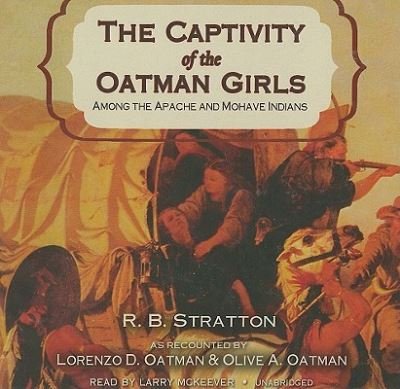 Cover for R B Stratton · The Captivity of the Oatman Girls (CD) (2010)