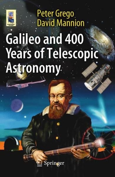 Cover for Peter Grego · Galileo and 400 Years of Telescopic Astronomy - Astronomers' Universe (Paperback Book) (2010)