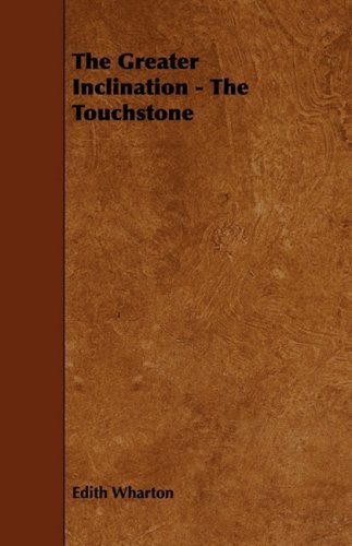 Cover for Edith Wharton · The Greater Inclination - the Touchstone (Paperback Book) (2009)