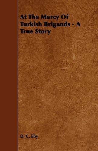 Cover for D. C. Eby · At the Mercy of Turkish Brigands - a True Story (Paperback Book) (2009)