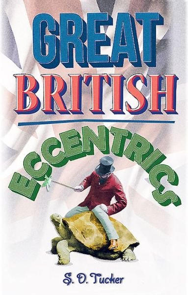 Cover for S. D. Tucker · Great British Eccentrics (Hardcover Book) (2015)