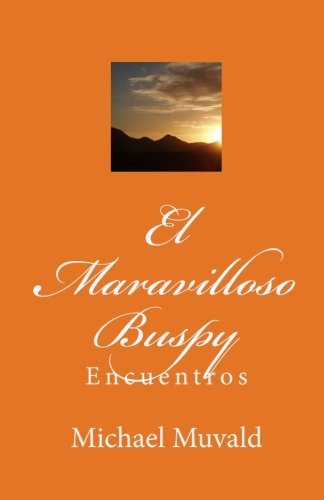 Cover for Michael Muvald · El Maravilloso Buspy: Encuentros (Paperback Book) [Spanish edition] (2009)