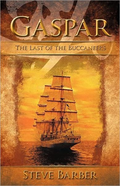 Cover for Steve Barber · Gaspar: the Last of the Buccaneers (Paperback Book) (2012)