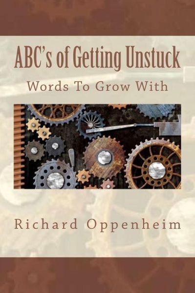 Cover for Richard Oppenheim · Abc's of Getting Unstuck: Getting Past Go in 26 Letters (Paperback Book) (2010)