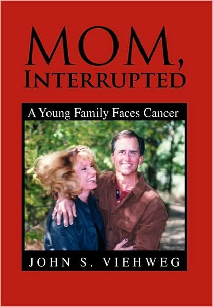 Cover for John S Viehweg · Mom, Interrupted (Hardcover Book) (2010)