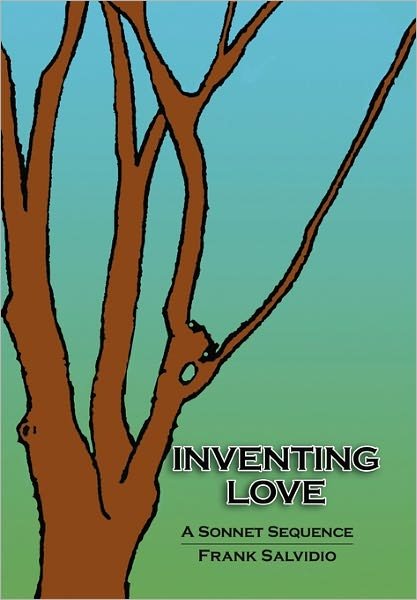 Cover for Frank Salvidio · Inventing Love: a Sonnet Sequence (Paperback Book) (2010)