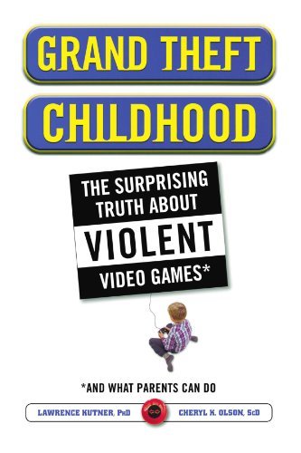 Cover for Dr. Cheryl Olson · Grand Theft Childhood: the Surprising Truth About Violent Video Games and (Paperback Book) (2011)
