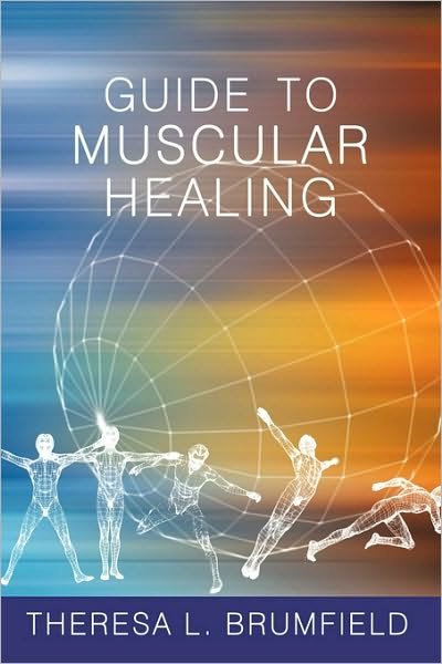 Cover for Theresa L Brumfield · Guide to Muscular Healing (Paperback Book) (2010)