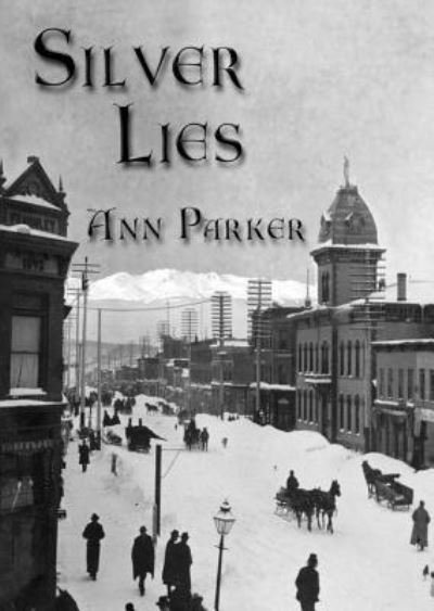 Silver Lies - Ann Parker - 音乐 - Blackstone Audiobooks - 9781455167708 - 2012年10月15日