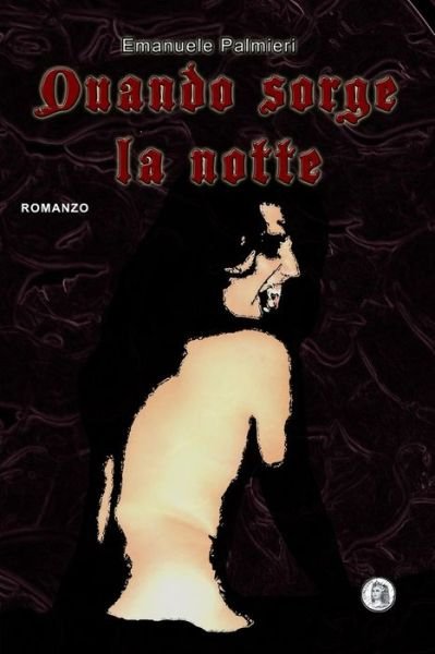Cover for Emanuele Palmieri · Quando Sorge La Notte: Cronache Dei Vampiri Di Roma (Paperback Book) (2010)