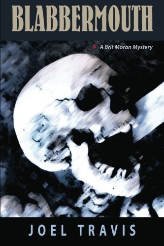 Blabbermouth - Joel Travis - 图书 - CreateSpace Independent Publishing Platf - 9781456467708 - 2010年12月22日