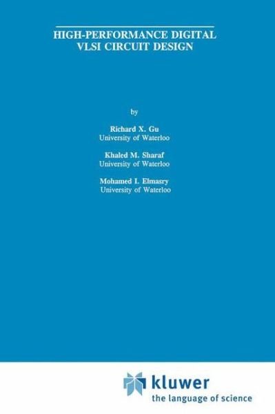 Cover for Richard X. Gu · High-Performance Digital VLSI Circuit Design - The Springer International Series in Engineering and Computer Science (Paperback Book) [Softcover reprint of the original 1st ed. 1996 edition] (2012)