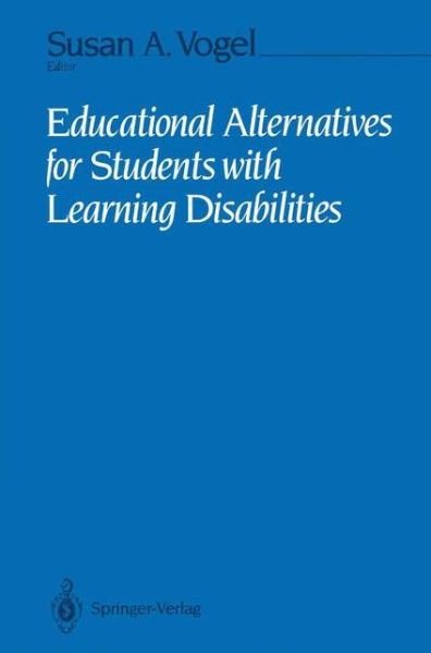 Cover for Vogel, Susan A, Ph.d. · Educational Alternatives for Students with Learning Disabilities (Paperback Book) [Softcover reprint of the original 1st ed. 1992 edition] (2011)