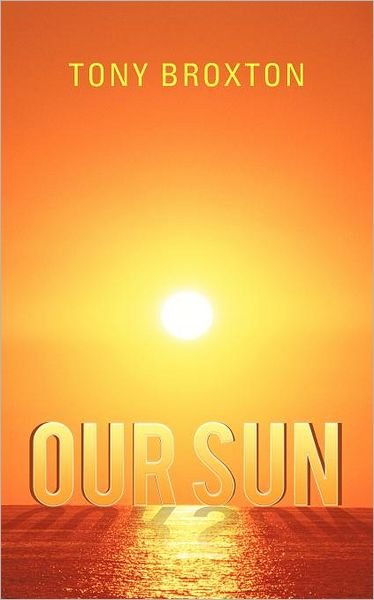 Cover for Tony Broxton · Our Sun (Paperback Book) (2011)