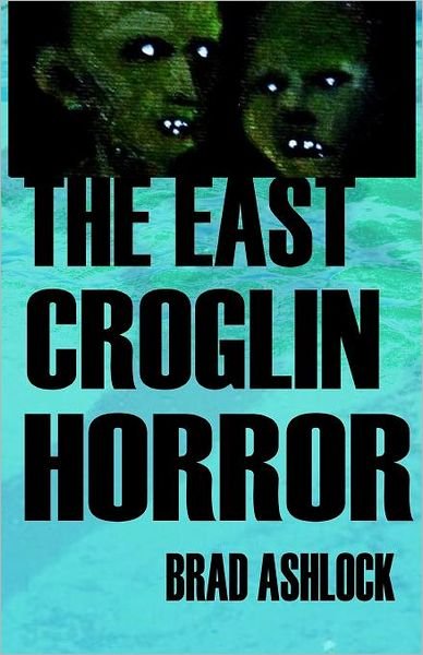 Cover for Brad Allen Ashlock · The East Croglin Horror (Paperback Book) (2011)