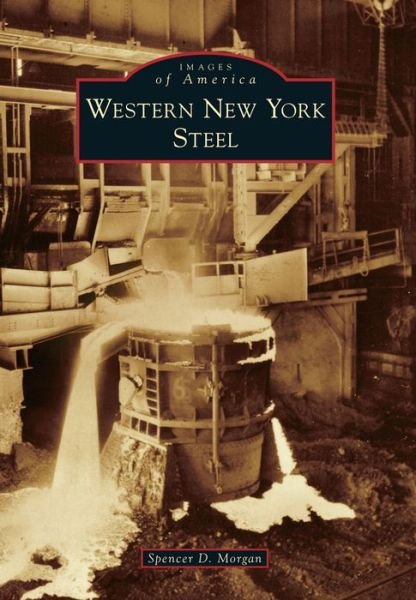 Cover for Spencer D Morgan · Western New York Steel (Paperback Book) (2014)