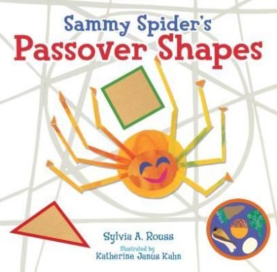 Sammy Spider's Passover shapes - Sylvia A. Rouss - 图书 -  - 9781467779708 - 2017