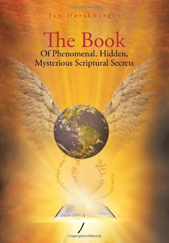 Cover for Jan Hershberger · The Book of Phenomenal, Hidden, Mysterious Scriptural Secrets (Hardcover Book) (2011)