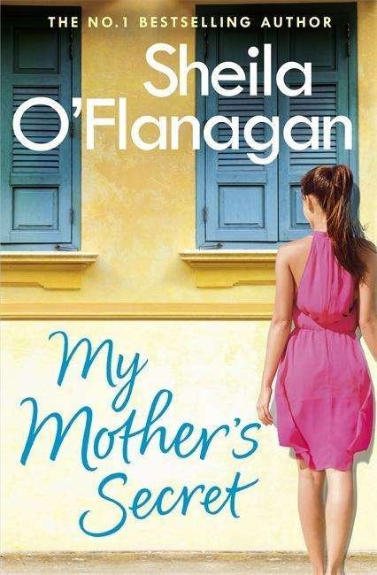 Cover for Sheila O'Flanagan · My Mother's Secret: The truth can’t be kept under wraps any longer in this unforgettable novel from the No. 1 bestselling author (Paperback Book) (2016)