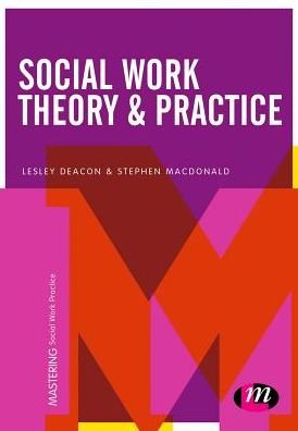 Cover for Lesley Deacon · Social Work Theory and Practice - Mastering Social Work Practice (Paperback Book) (2017)