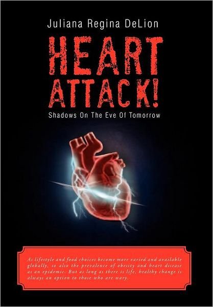 Cover for Juliana Regina Delion · Heart Attack!: Shadows on the Eve of Tomorrow (Hardcover Book) (2012)