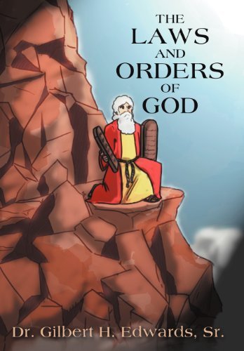 Cover for Dr Gilbert H. Edwards Sr · The Laws and Orders of God (Hardcover Book) (2012)