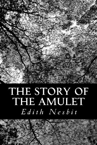 Cover for Edith Nesbit · The Story of the Amulet (Paperback Book) (2012)