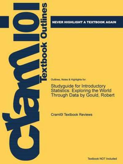 Cover for Cram101 Textbook Reviews · Studyguide for Introductory Statistics: Exploring the World Through Data by Gould, Robert (Paperback Book) (2013)
