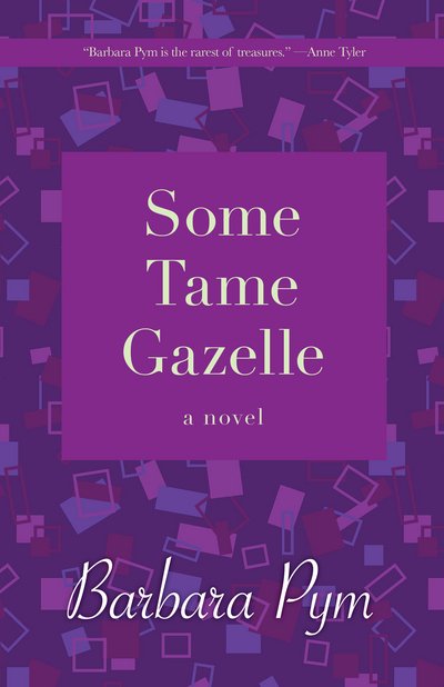 Cover for Barbara Pym · Some Tame Gazelle (Book) (2014)