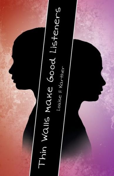 Cover for Louise F Karther · Thin Walls Make Good Listeners (Paperback Book) (2020)
