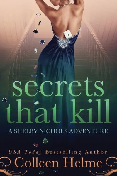 Cover for Colleen Helme · Secrets That Kill: a Shelby Nichols Adventure (Paperback Book) (2013)