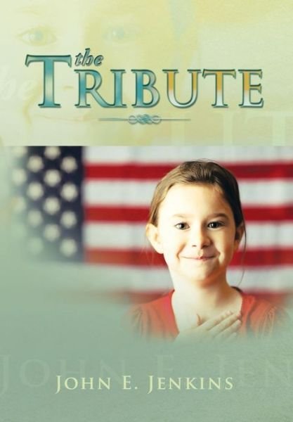 Cover for John E Jenkins · The Tribute (Hardcover Book) (2013)