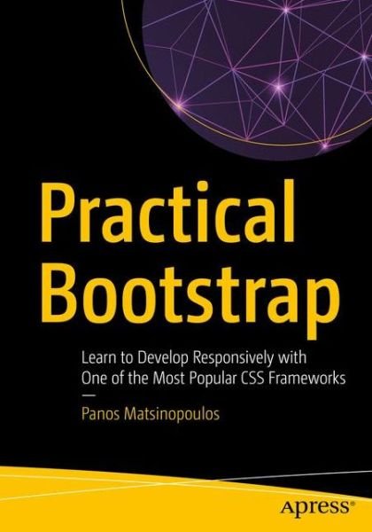 Cover for Panos Matsinopoulos · Practical Bootstrap: Learn to Develop Responsively with One of the Most Popular CSS Frameworks (Paperback Book) [1st edition] (2020)
