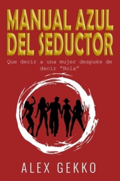 Cover for Alex Gekko · Manual Azul del Seductor (Paperback Book) (2020)
