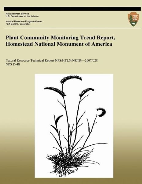 Cover for National Park Service · Plant Community Monitoring Trend Report, Homestead National Monument of America (Paperback Book) (2013)