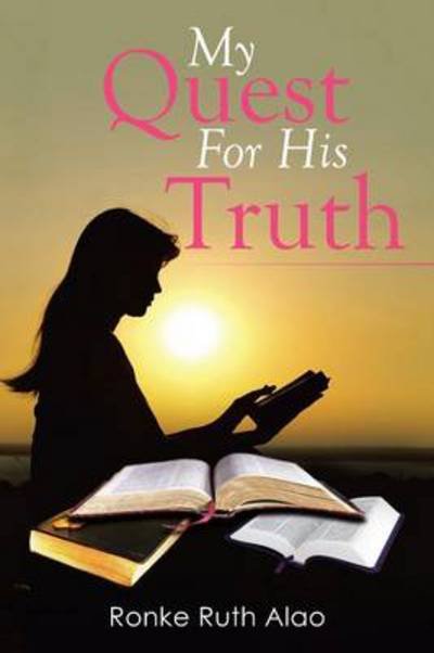 Cover for Ronke Ruth Alao · My Quest for His Truth (Paperback Book) (2014)