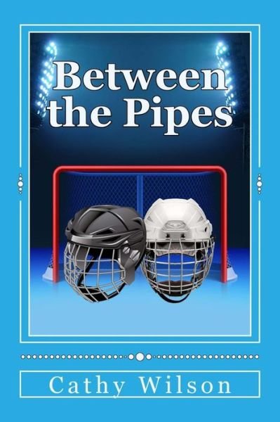 Cover for Cathy Wilson · Between the Pipes (Paperback Book) (2014)
