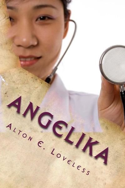 Cover for Alton E Loveless · Angelika: Love Overcomes (Paperback Book) (2014)