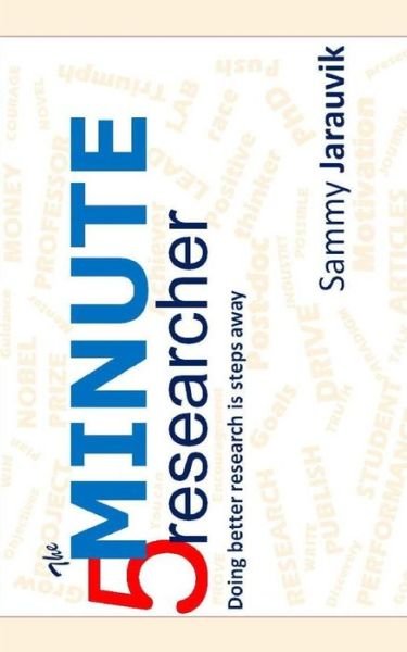 Cover for Sammy Jarauvik · The 5 Minute Researcher: Doing Better Research is Steps Away (Paperback Book) (2014)