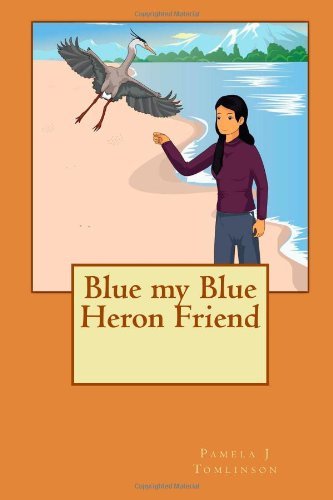 Cover for Pamela J Tomlinson · Blue My Blue Heron Friend (Paperback Book) (2014)