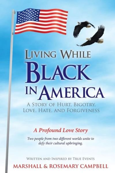 Cover for Marshall Campbell · Living While Black in America: a Story of Hurt, Bigotry, Love, Hate, and Forgiveness (Paperback Book) (2014)