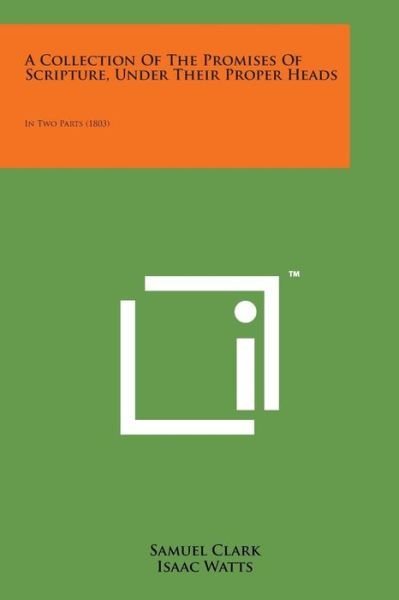 Cover for Samuel Clark · A Collection of the Promises of Scripture, Under Their Proper Heads: in Two Parts (1803) (Paperback Book) (2014)