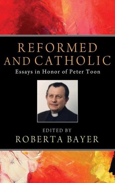 Cover for Roberta Bayer · Reformed and Catholic (Hardcover Book) (2012)