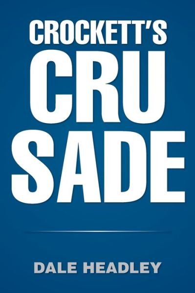 Cover for Dale Headley · Crockett's Crusade (Paperback Book) (2015)