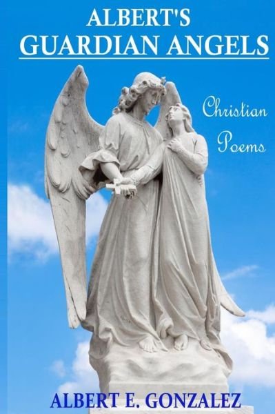Cover for Albert E Gonzalez · Albert's Guardian Angels (Paperback Book) (2014)