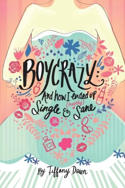 Cover for Tiffany Dawn · Boycrazy: and How I Ended Up Single and (Mostly) Sane (Paperback Book) (2014)