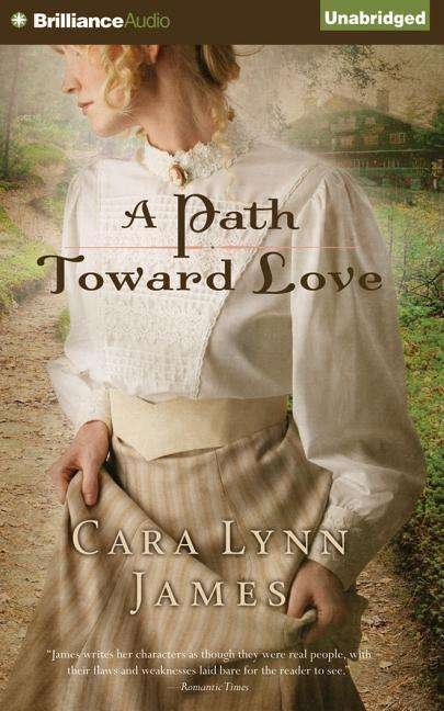 A Path Toward Love - Cara Lynn James - 音乐 - Brilliance Audio - 9781501275708 - 2015年9月26日