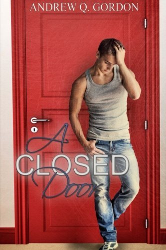A Closed Door - Andrew Q. Gordon - 图书 - CreateSpace Independent Publishing Platf - 9781502447708 - 2014年9月20日