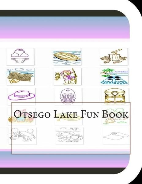 Cover for Jobe Leonard · Otsego Lake Fun Book: a Fun and Educational Book About Otsego Lake (Paperback Book) (2014)